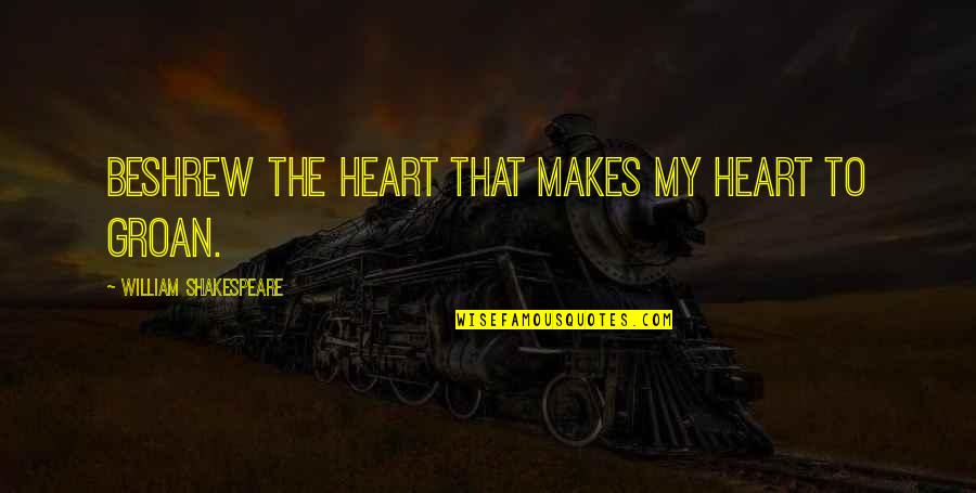 Bourdieu Symbolic Violence Quotes By William Shakespeare: Beshrew the heart that makes my heart to Bourdieu Symbolic Violence Quotes By William Shakespeare: Beshrew the heart that makes my heart to