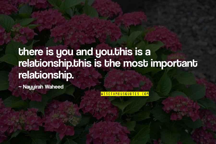 Bourdin Quotes By Nayyirah Waheed: there is you and you.this is a relationship.this