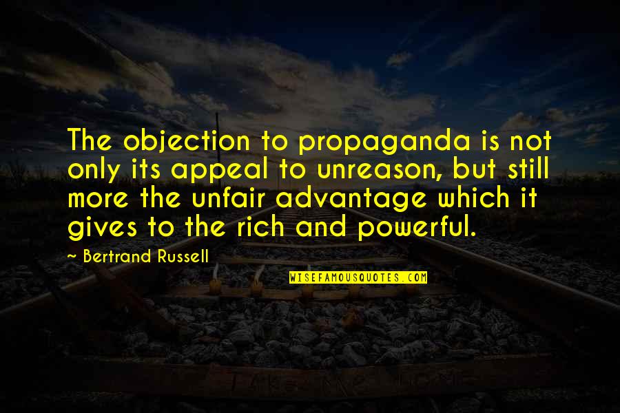 Bourgeoisie Quotes By Bertrand Russell: The objection to propaganda is not only its