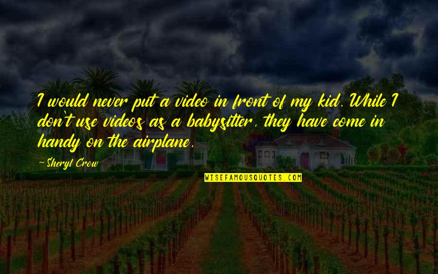 Bourgoin Corn Quotes By Sheryl Crow: I would never put a video in front Bourgoin Corn Quotes By Sheryl Crow: I would never put a video in front