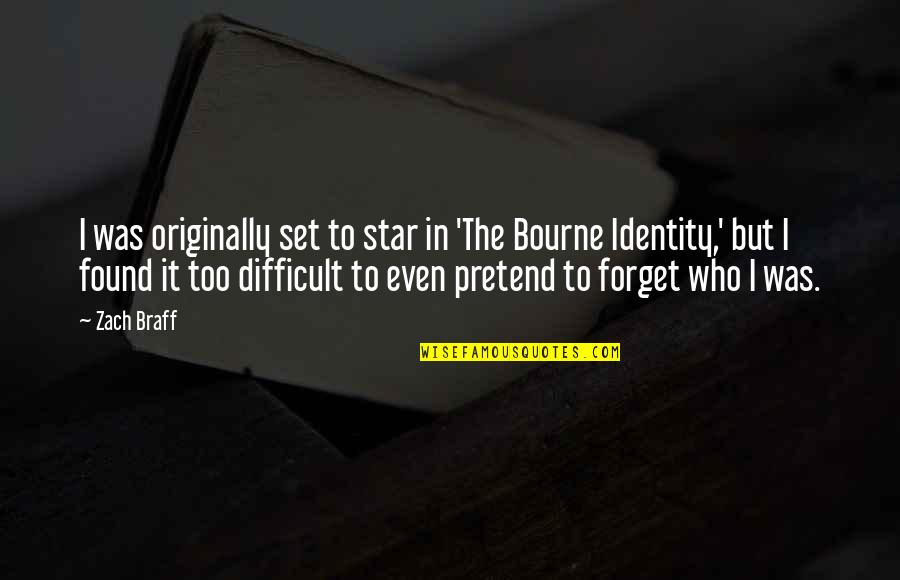 Bourne Identity Quotes By Zach Braff: I was originally set to star in 'The