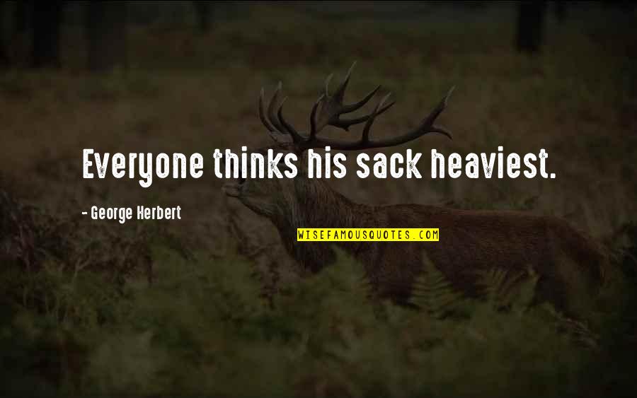 Bourne Movie Quotes By George Herbert: Everyone thinks his sack heaviest. Bourne Movie Quotes By George Herbert: Everyone thinks his sack heaviest.