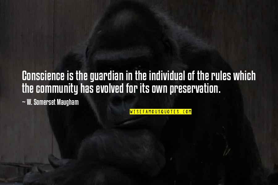Bourse Direct Quotes By W. Somerset Maugham: Conscience is the guardian in the individual of Bourse Direct Quotes By W. Somerset Maugham: Conscience is the guardian in the individual of