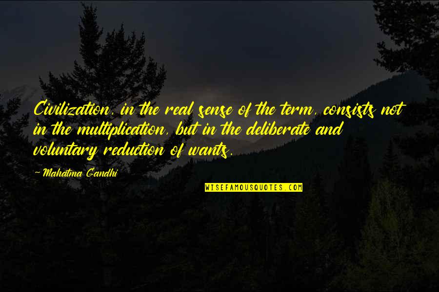 Bousman Quotes By Mahatma Gandhi: Civilization, in the real sense of the term,