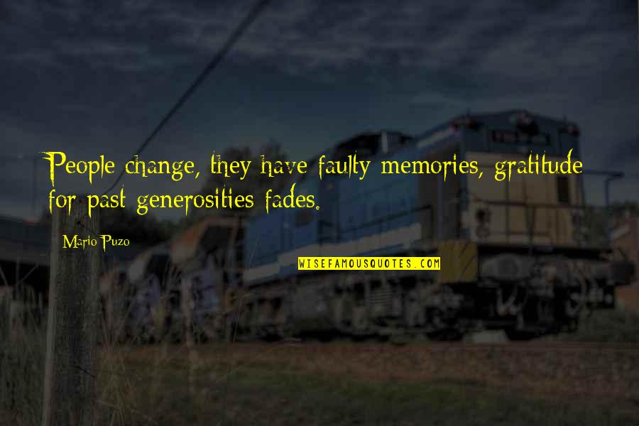 Boussaadane Quotes By Mario Puzo: People change, they have faulty memories, gratitude for