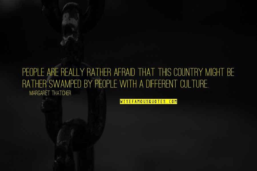 Boussard Oest Quotes By Margaret Thatcher: People are really rather afraid that this country Boussard Oest Quotes By Margaret Thatcher: People are really rather afraid that this country