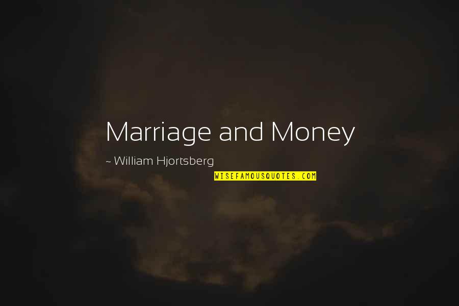 Boustrophedon Pronunciation Quotes By William Hjortsberg: Marriage and Money
