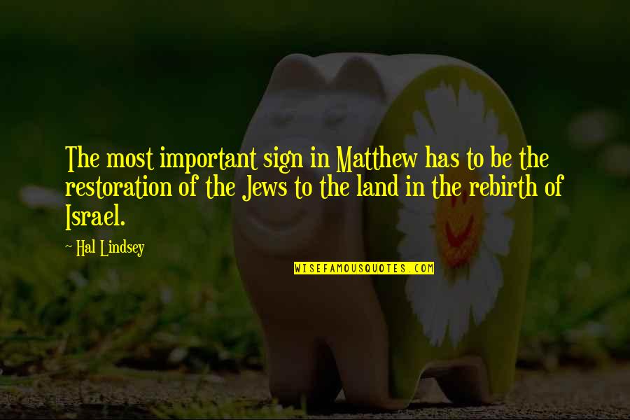 Boutaleb Lamia Quotes By Hal Lindsey: The most important sign in Matthew has to Boutaleb Lamia Quotes By Hal Lindsey: The most important sign in Matthew has to