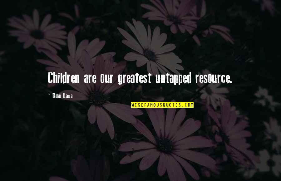 Bouteilles Et Bocaux Quotes By Dalai Lama: Children are our greatest untapped resource. Bouteilles Et Bocaux Quotes By Dalai Lama: Children are our greatest untapped resource.