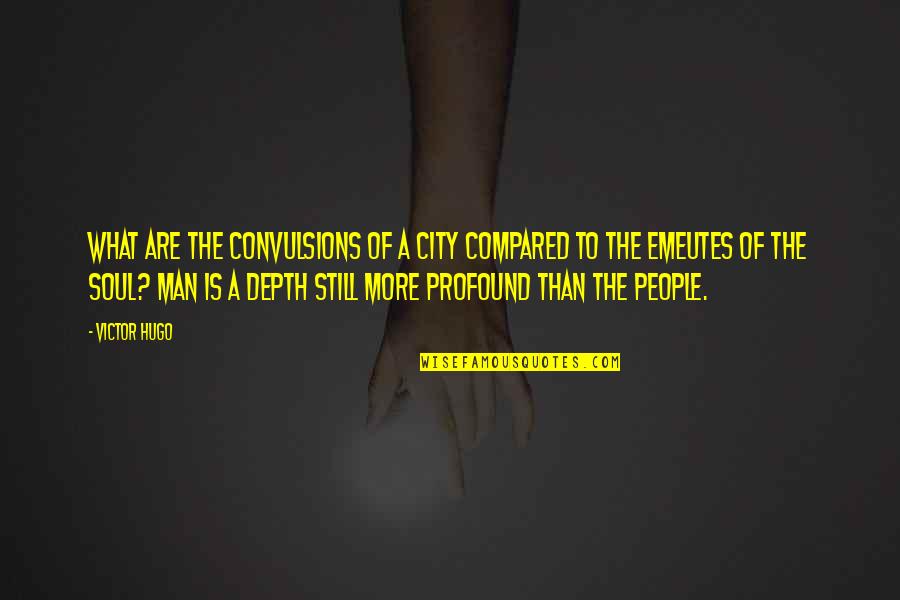 Bouthaina Bellouk Quotes By Victor Hugo: What are the convulsions of a city compared Bouthaina Bellouk Quotes By Victor Hugo: What are the convulsions of a city compared