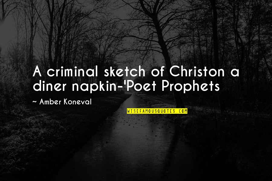 Boutique Shop Quotes By Amber Koneval: A criminal sketch of Christon a diner napkin-'Poet