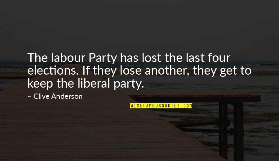 Boutons De Fievre Quotes By Clive Anderson: The labour Party has lost the last four