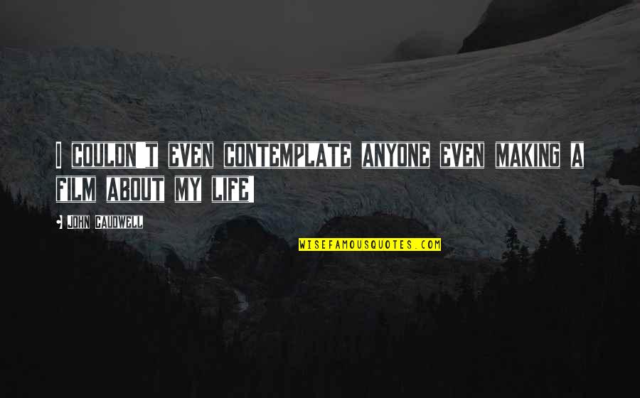 Boutons Pression Quotes By John Caudwell: I couldn't even contemplate anyone even making a