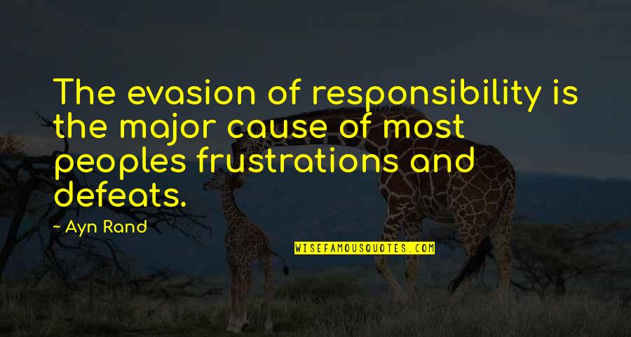 Boutsikaris Origin Quotes By Ayn Rand: The evasion of responsibility is the major cause Boutsikaris Origin Quotes By Ayn Rand: The evasion of responsibility is the major cause