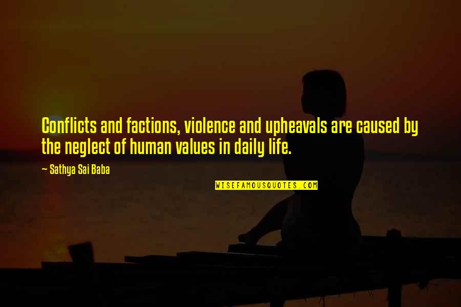 Bouveret Hoffman Quotes By Sathya Sai Baba: Conflicts and factions, violence and upheavals are caused