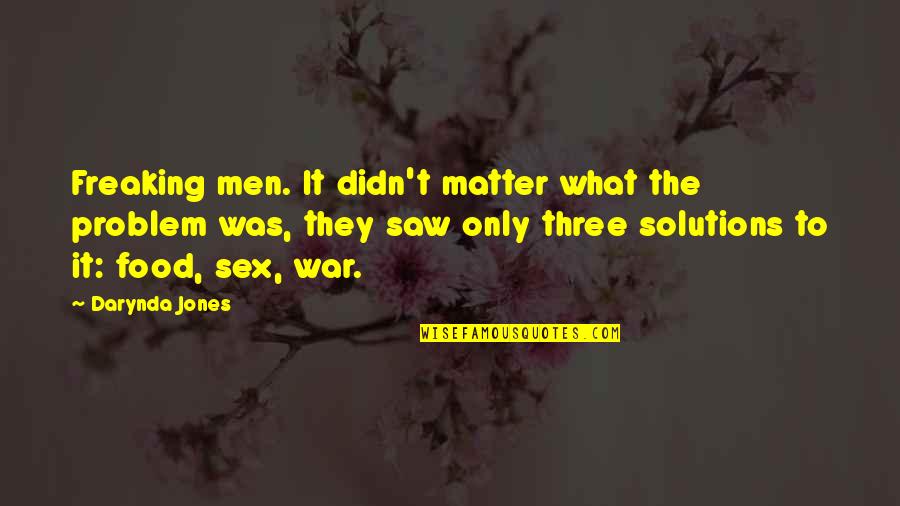 Bouwmarkt Quotes By Darynda Jones: Freaking men. It didn't matter what the problem