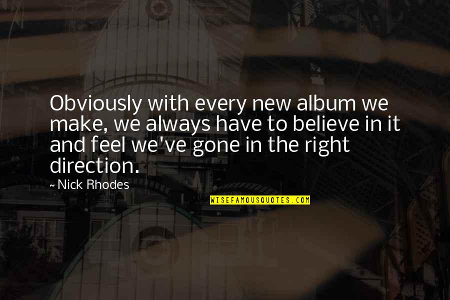 Bouzas En Quotes By Nick Rhodes: Obviously with every new album we make, we Bouzas En Quotes By Nick Rhodes: Obviously with every new album we make, we