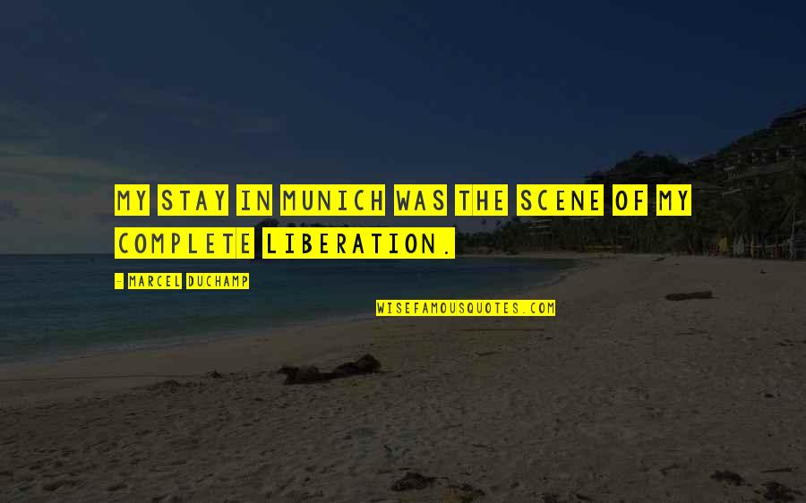 Bovenizer Cary Quotes By Marcel Duchamp: My stay in Munich was the scene of