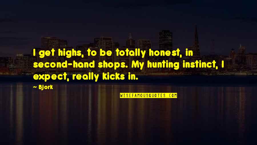 Bovenzi Builders Quotes By Bjork: I get highs, to be totally honest, in Bovenzi Builders Quotes By Bjork: I get highs, to be totally honest, in