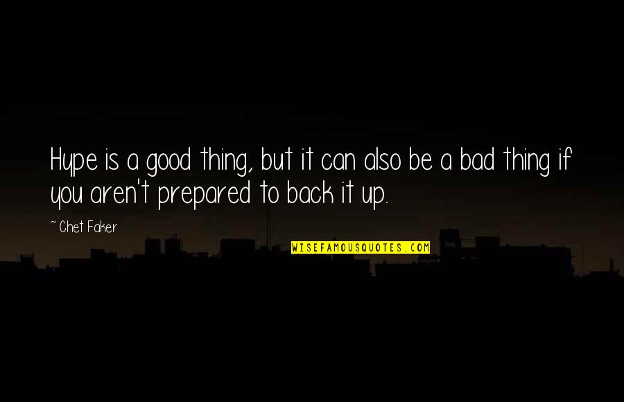 Bow Tie Killer Quotes By Chet Faker: Hype is a good thing, but it can