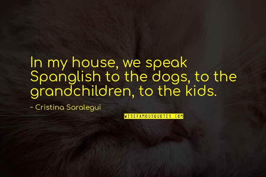Bowersox Air Quotes By Cristina Saralegui: In my house, we speak Spanglish to the