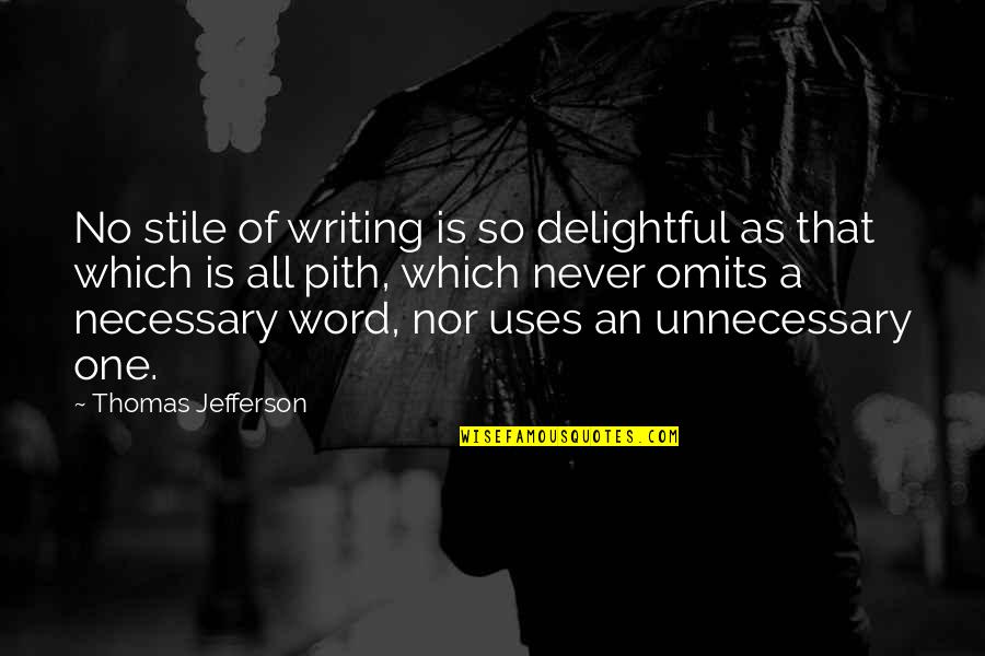 Bowes Quotes By Thomas Jefferson: No stile of writing is so delightful as