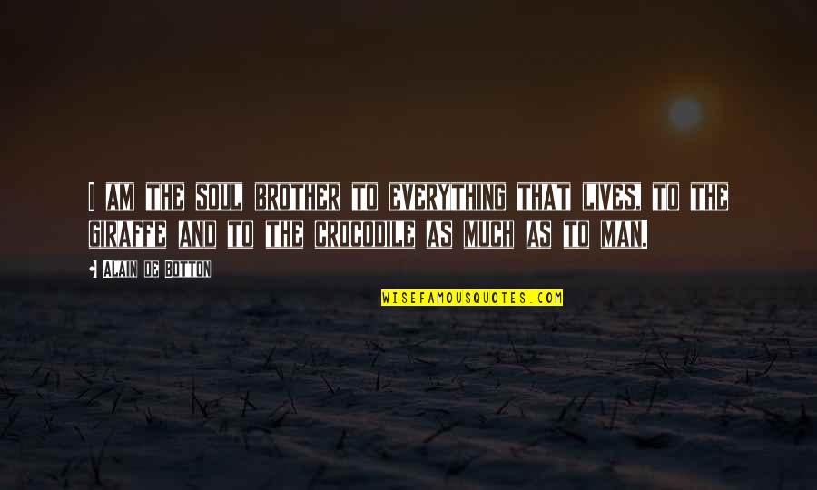 Bowie Kuhn Quotes By Alain De Botton: I am the soul brother to everything that
