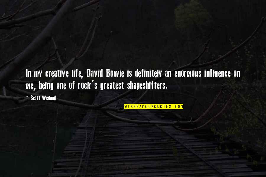 Bowie On Bowie Quotes By Scott Weiland: In my creative life, David Bowie is definitely Bowie On Bowie Quotes By Scott Weiland: In my creative life, David Bowie is definitely