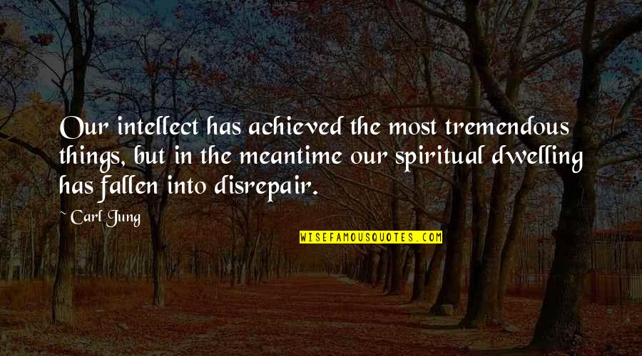 Bowiesleftpupil Quotes By Carl Jung: Our intellect has achieved the most tremendous things, Bowiesleftpupil Quotes By Carl Jung: Our intellect has achieved the most tremendous things,