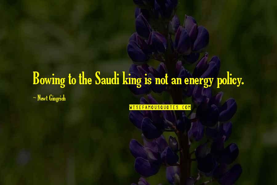 Bowing Out Quotes By Newt Gingrich: Bowing to the Saudi king is not an