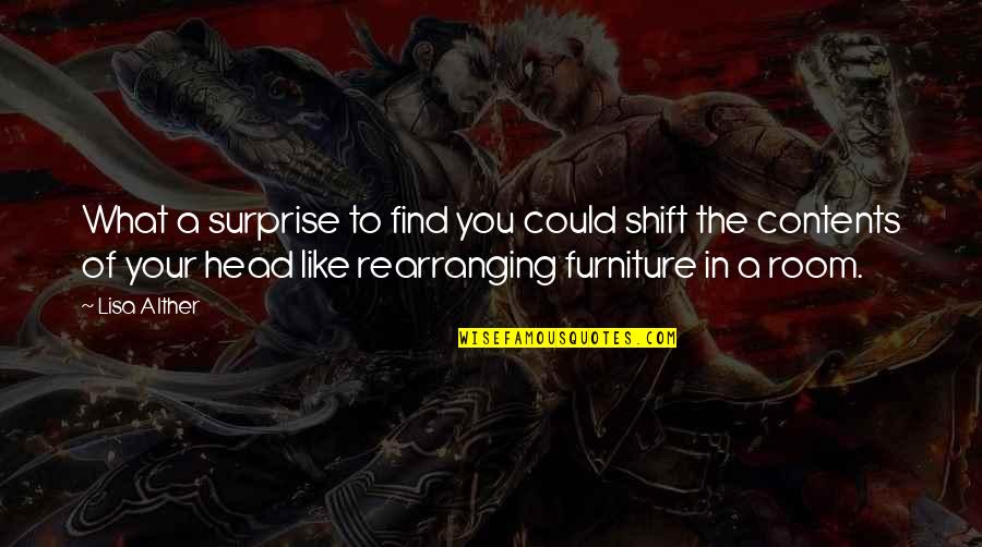 Bowlicker Quotes By Lisa Alther: What a surprise to find you could shift Bowlicker Quotes By Lisa Alther: What a surprise to find you could shift