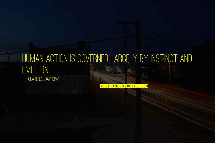 Bowline Quotes By Clarence Darrow: Human action is governed largely by instinct and Bowline Quotes By Clarence Darrow: Human action is governed largely by instinct and