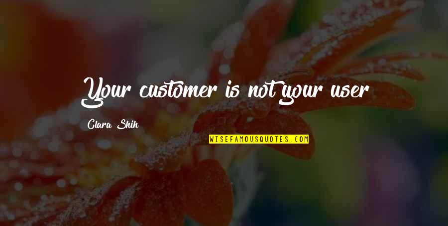 Box Spring Quotes By Clara Shih: Your customer is not your user