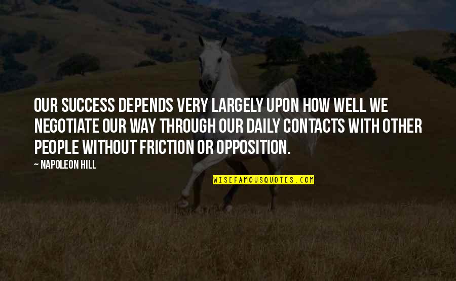 Boxall Quotes By Napoleon Hill: Our success depends very largely upon how well