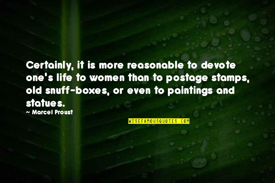 Boxes In Life Quotes By Marcel Proust: Certainly, it is more reasonable to devote one's