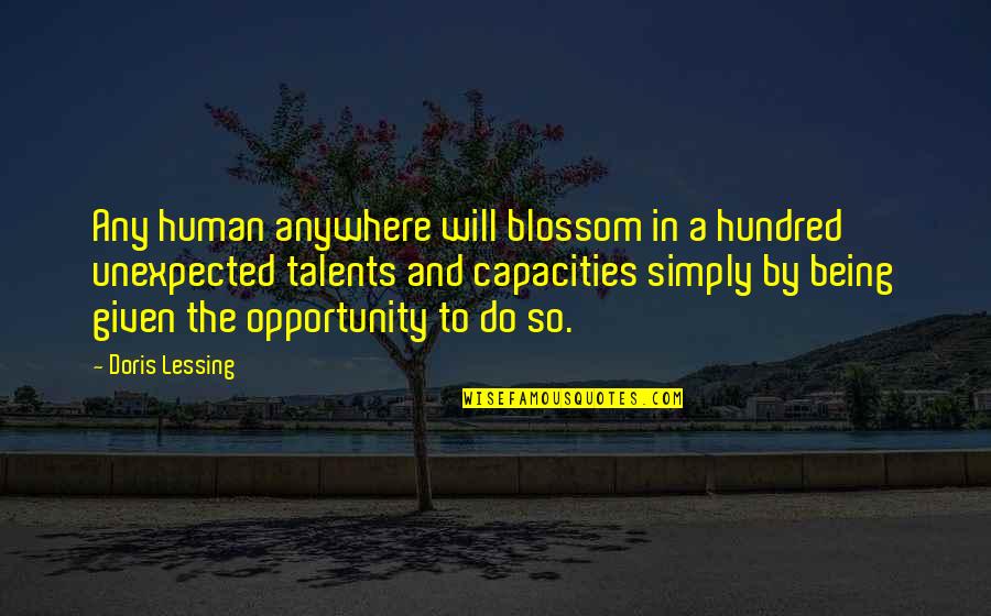 Boxing Day Fun Quotes By Doris Lessing: Any human anywhere will blossom in a hundred