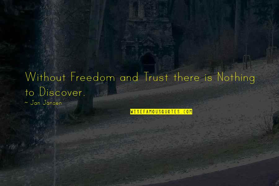 Boxing Woman Quotes By Jan Jansen: Without Freedom and Trust there is Nothing to