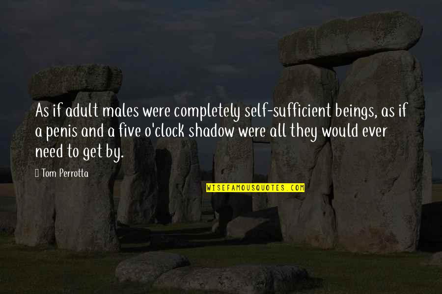 Boxleitner Melissa Quotes By Tom Perrotta: As if adult males were completely self-sufficient beings, Boxleitner Melissa Quotes By Tom Perrotta: As if adult males were completely self-sufficient beings,