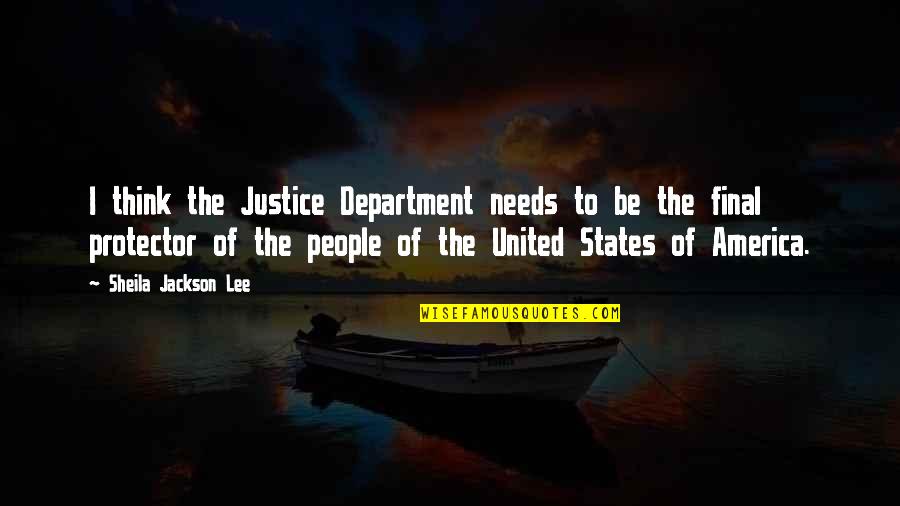 Boxter Quotes By Sheila Jackson Lee: I think the Justice Department needs to be