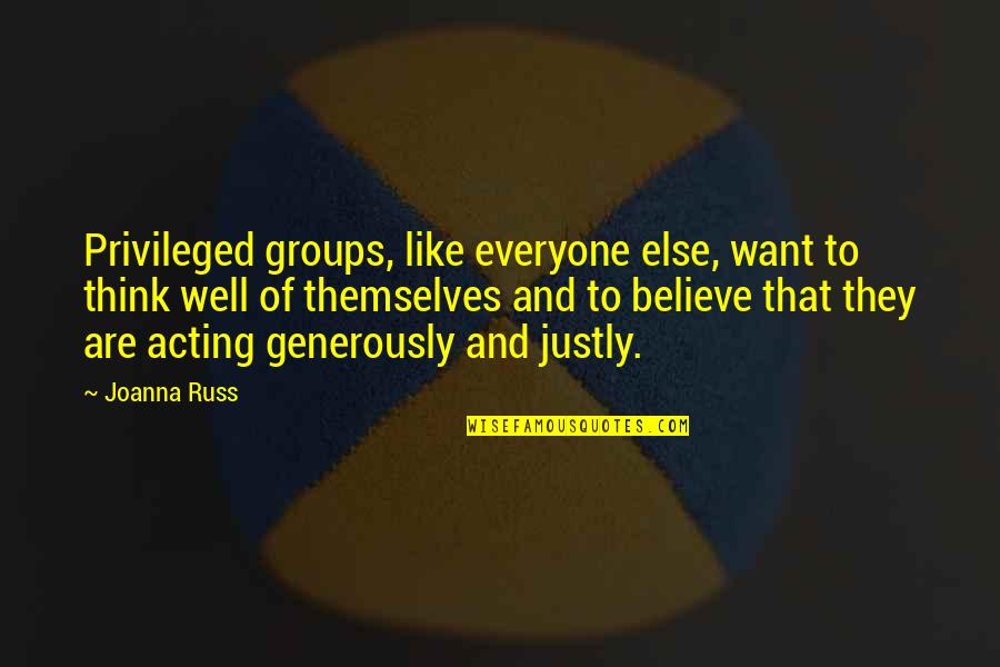 Boxtrolls Eggs Quotes By Joanna Russ: Privileged groups, like everyone else, want to think