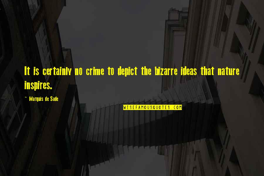 Boxtrolls Full Quotes By Marquis De Sade: It is certainly no crime to depict the