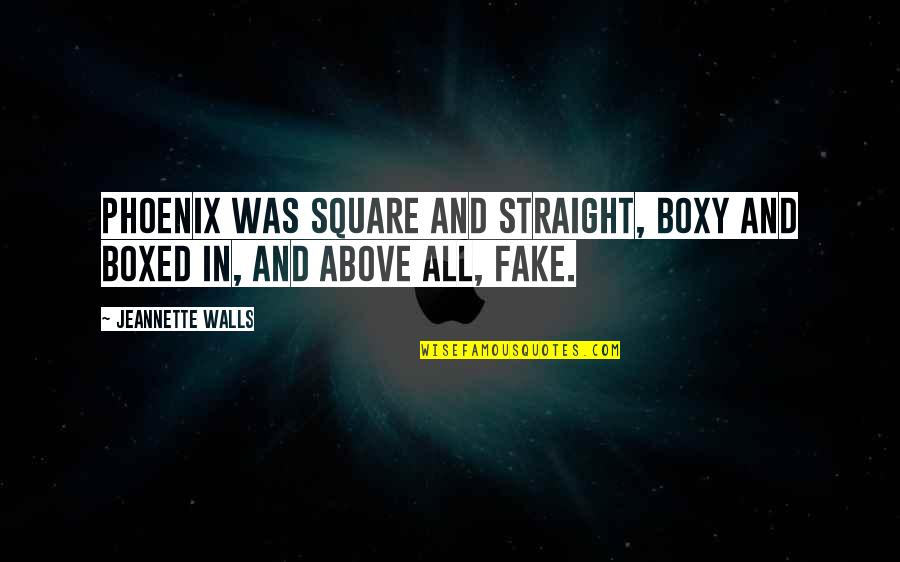 Boxy Quotes By Jeannette Walls: Phoenix was square and straight, boxy and boxed Boxy Quotes By Jeannette Walls: Phoenix was square and straight, boxy and boxed