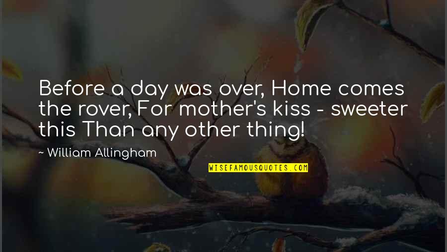 Boy And Dog Quotes By William Allingham: Before a day was over, Home comes the