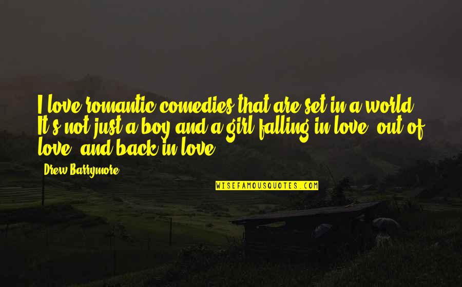 Boy And Girl Falling In Love Quotes By Drew Barrymore: I love romantic comedies that are set in