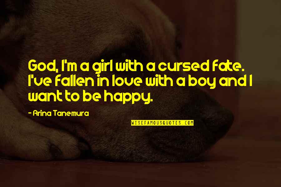 Boy And Girl Love Quotes By Arina Tanemura: God, I'm a girl with a cursed fate.