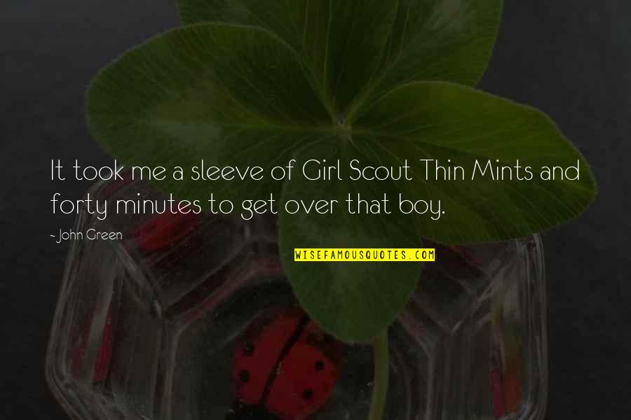 Boy And Girl Quotes By John Green: It took me a sleeve of Girl Scout