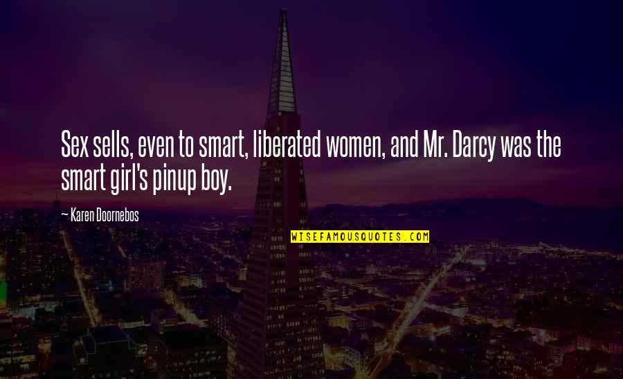 Boy And Girl Quotes By Karen Doornebos: Sex sells, even to smart, liberated women, and