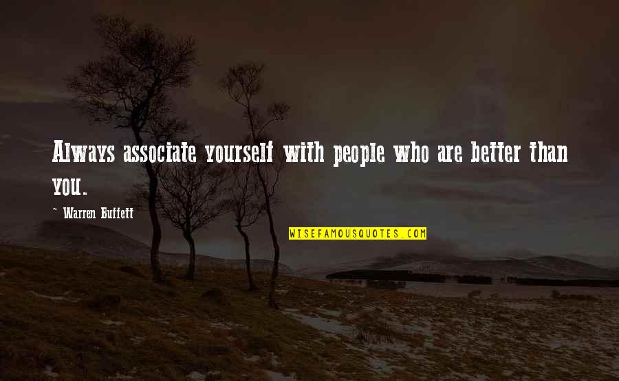 Boy And Girl Relationship Tagalog Quotes By Warren Buffett: Always associate yourself with people who are better