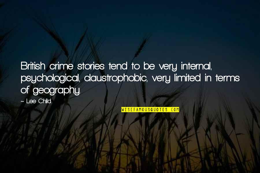 Boy Attitude Short Quotes By Lee Child: British crime stories tend to be very internal,