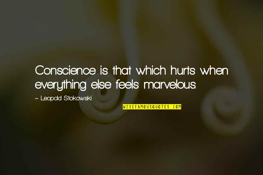 Boy Attitude Short Quotes By Leopold Stokowski: Conscience is that which hurts when everything else